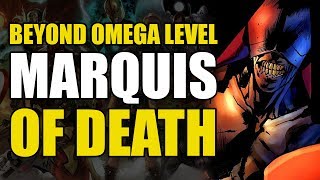 Beyond Omega Level: Marquis of Death