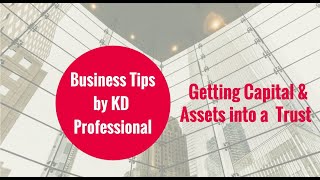 Getting Capital & Assets into a Trust // KD Professional Accounting Calgary Business Tips