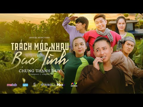 Trách móc nhau bạc tình - Chung Thanh Duy