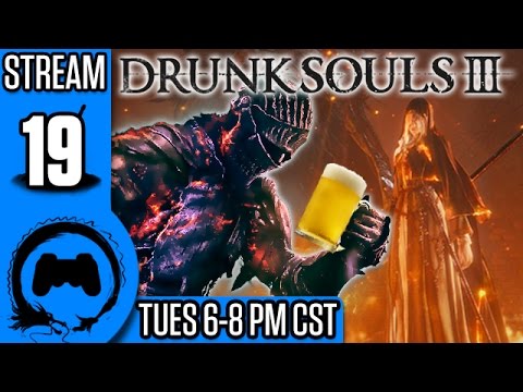 Dark Souls 3: DRUNK SOULS III Part 19 - Stream Four Star - TFS Gaming