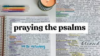 How I pray through the PSALMS (updated quiet time routine)