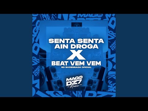 SENTA SENTA AIN DROGA x BEAT VEM VEM
