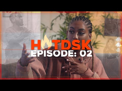 HOT DSK: S2 EPISODE 2: "It Is Not Her Fault That She Wants To Be Black"
