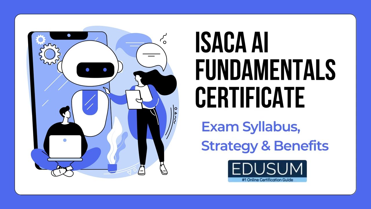 ISACA AI Fundamentals Certificate Exam Syllabus | Strategy | Benefits