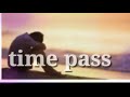 Time Pass Status Video