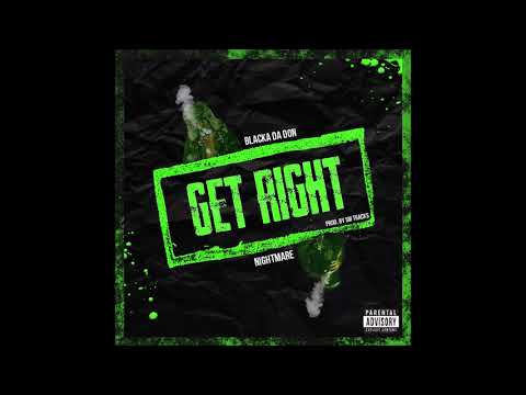Blacka Da Don feat. Nightmare - "Get Right" OFFICIAL VERSION