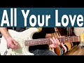 How To Play All Your Love | Magic Sam Guitar Lesson + Tutorial + TABS