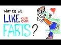 Why Do We Like Our Own Farts? 