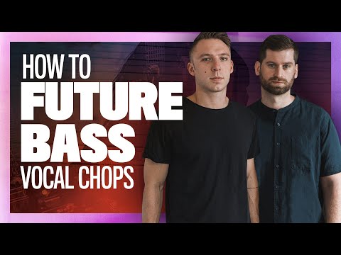 How To Make Vocal Chops Like ODESZA | Future Bass Tutorial