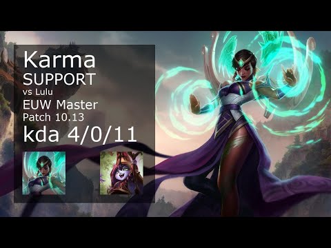Karma Support vs Lulu - EUW Master 4/0/11 Patch 10.13 Gameplay