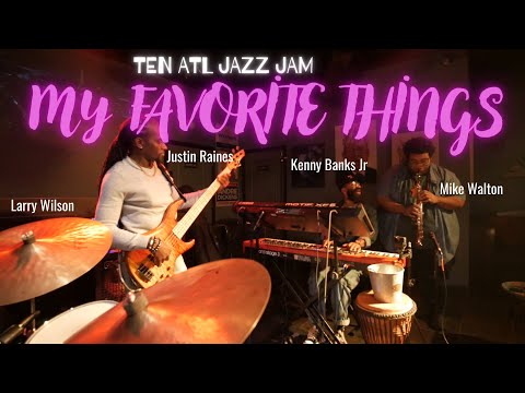 “MY FAVORITE THINGS“ (featuring Mike Walton) Justin Raines, Larry Wilson, Kenny Banks Jr.