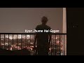 NA TUM JAANO NA HUM LOFI