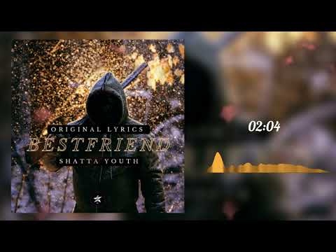 Original Lyrics X Shattayouth-BESTFRIEND(Official Audio)