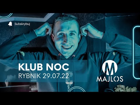 MAJLOS – Club Noc (Rybnik 29.07.22) MAJLOS – Club Noc (Rybnik 29.07.22)