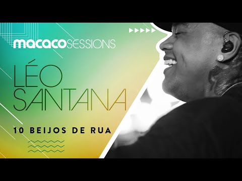 Macaco Sessions: Léo Santana - 10 Beijos de Rua