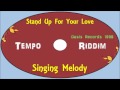 Singing Melody-Stand Up For Your Love (Tempo Riddim 1998) Oasis Records