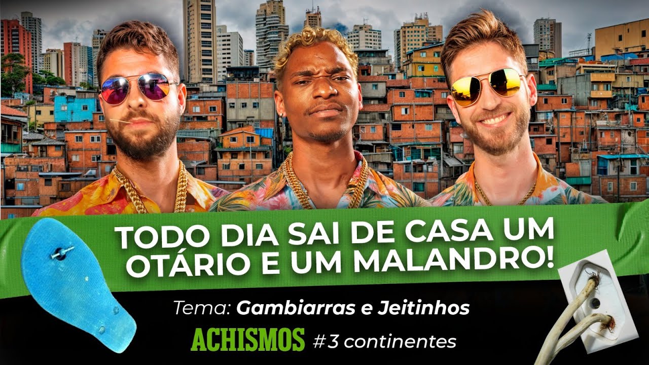APRENDA COMO TER UM JEITINHO BRASILEIRO SEM ESFORÇO | #3CONTINENTES #53