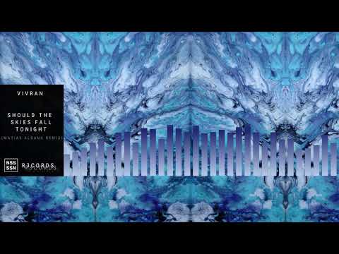 Vivran - Should the Skies fall Tonight (Matias Aldana Remix) [NSS RECORDS] (Free Download)