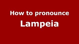How to pronounce Lampeia