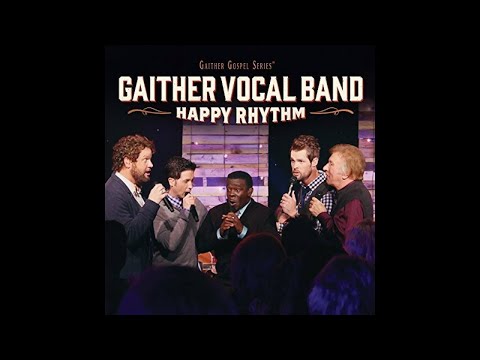 Happy Rhythm - Gaither Vocal Band   2015