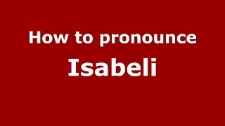 How to pronounce Isabeli