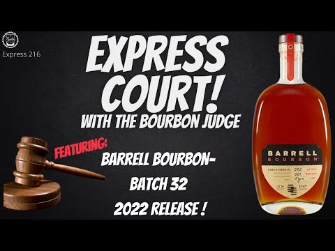 Episode 216:Express Court! Featuring Barrell Bourbon - New Release Batch 32