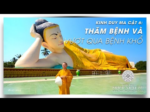 Kinh Duy Ma Cật 06: Thăm bệnh và vượt qua bệnh khổ (18/07/2012)