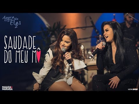 Saudade do Meu Mô - Maiara e Maraisa