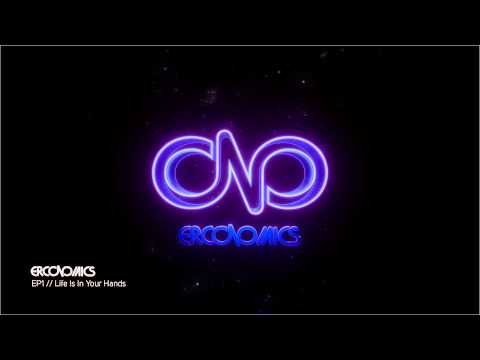 Erconomics // EP1 - Life Is In Your Hands [007]