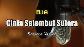 Ella - Cinta Selembut Sutera Karaoke &amp; Lirik By Bening Musik