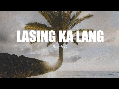Lasing Ka Lang - Bomb D (Lyric Video)