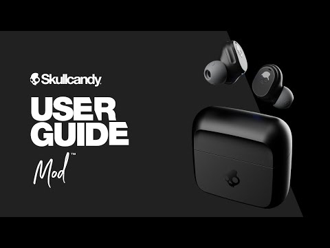 Mod True Wireless User Guide Skullcandy