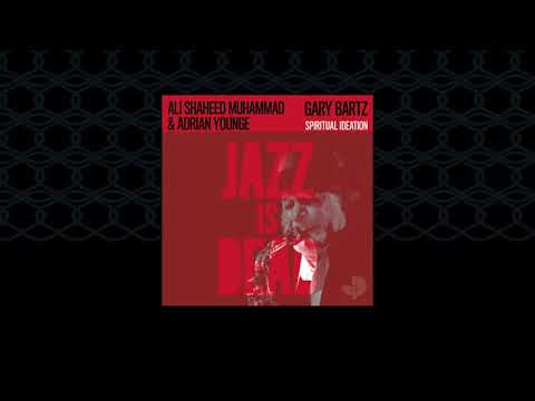 Spiritual Ideation - Gary Bartz, Ali Shaheed Muhammad, & Adrian Younge