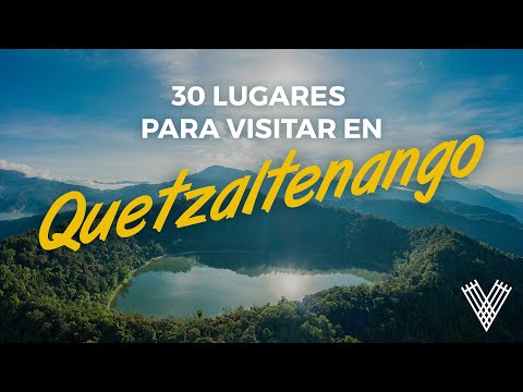 Quetzaltenango, 30 must places to visit | Quetzaltenango #1
