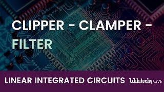 Clipper | Clamper | Filter | Clipper Circuit | Clamper Circuit