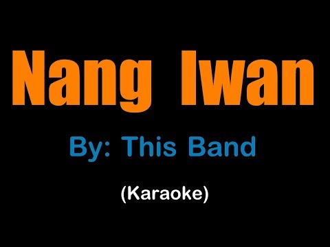 NANG IWAN - This Band (karaoke version)