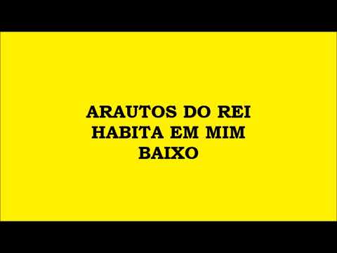 Arautos do Rei - Habita em Mim (Kit - Baixo)