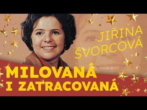 Jiřina Švorcová: Milovaná i zatracovaná