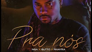Download lagu NGA x Gutto x Rhayra - Pra Nós [Áudio] mp3