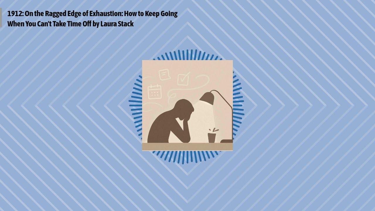 1912: On the Ragged Edge of Exhaustion: How to Keep Going When You Can't Take Time Off by Laura...