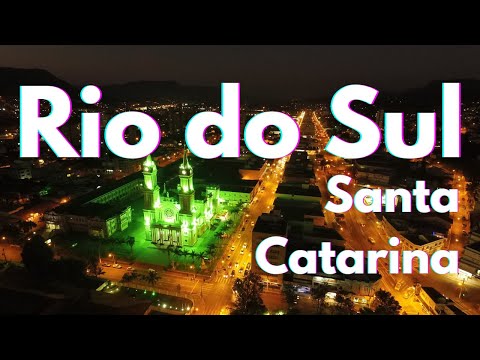 Rio do Sul - a joia do Vale do Itajaí