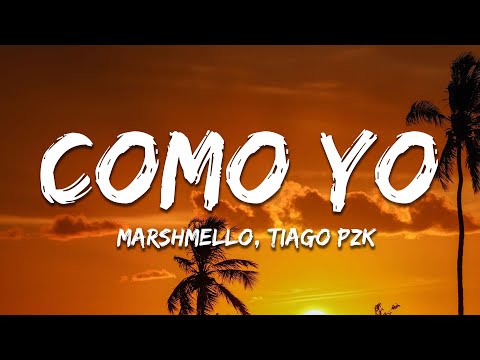 Marshmello, Tiago PZK - Como Yo :( (Letra/Lyrics)