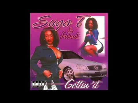 Suga-T - Super Bad Bitch feat. The Conscious Daughters - Gettin It
