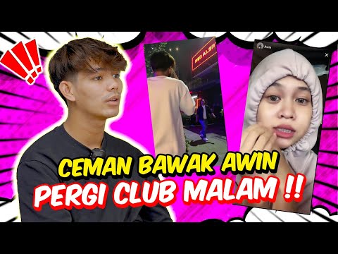 CEMAN BAWAK AWIN PERGI CLUB MALAM !! - AM BENG4NG DENGAN CEMAN !