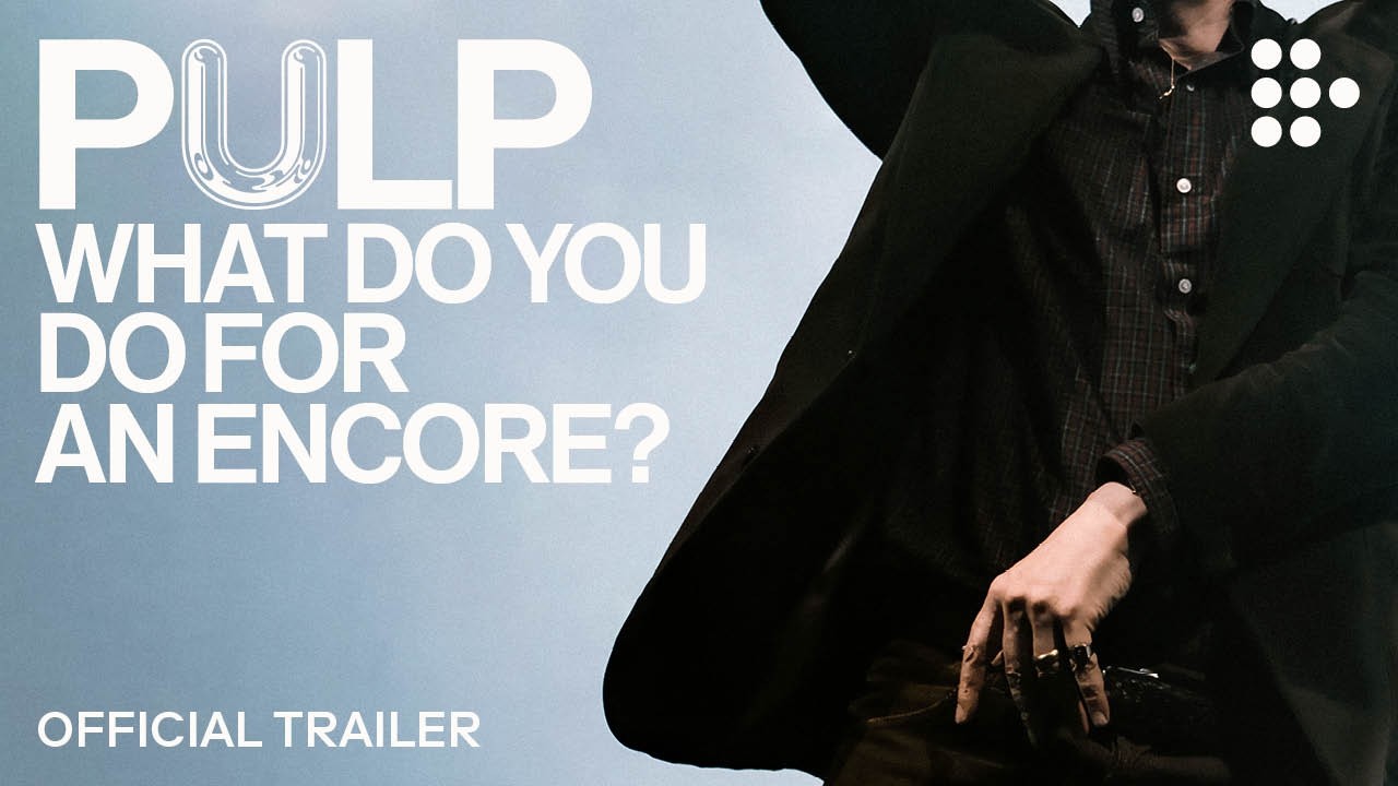 Pulp: What Do You Do for an Encore?