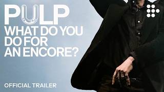PULP: WHAT DO YOU DO FOR AN ENCORE? | Official Trailer | In Cinemas from Sep 18 & on MUBI Sep 25