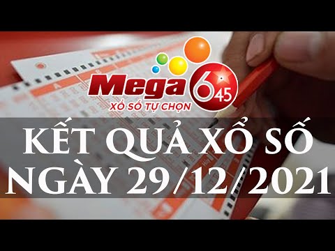 Kết quả xổ số Mega 6/45, thứ 4 ngày 29/12/2021 | Xổ số Vietlott