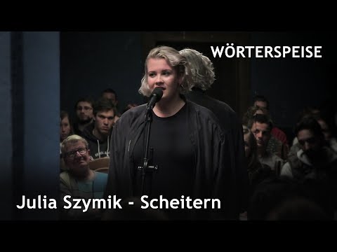 Julia Szymik - Scheitern (Wörterspeise - Okt. 2017)