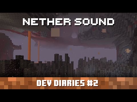 Minecraft - Dev Diaries #2: Nether Sound