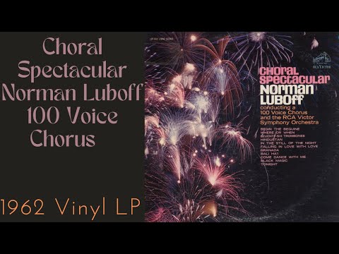 A Choral Spectacular - 1962 Norman Luboff Choir (RCA Victor)
